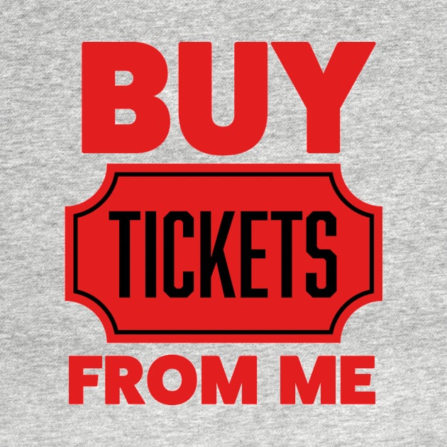 Buy Tickets From Me Shirt Raffle Tickets 50/50 Ticket Volunteer by PodDesignShop